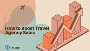 How to Boost Travel Agency Sales