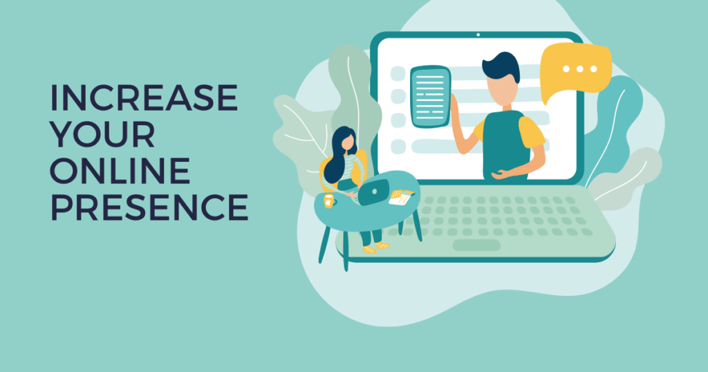 Increase your online presence