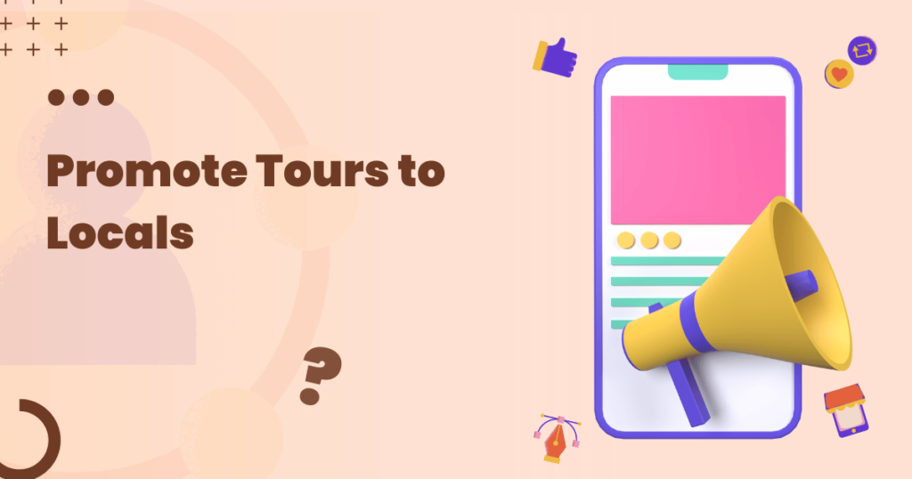 Promote tours to locals